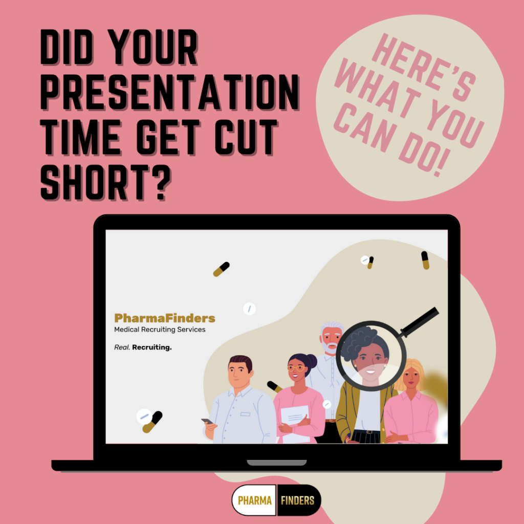 YOUR PRESENTATION TIME GETS CUT SHORT- WHAT DO YOU DO?